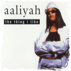Aaliyah - The thing I like