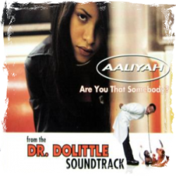 Aaliyah - Are you that somebody?