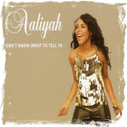 Aaliyah - Don't know what to tell ya